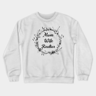 Mom-Wife-Realtor Crewneck Sweatshirt